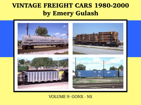 Vintage Freight Cars 1980-2000 by Emery Gulash, Volume 9: GONX-NS (eBook)