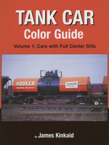 Tank Car Color Guide Volume 1: Cars with Full Center Sills