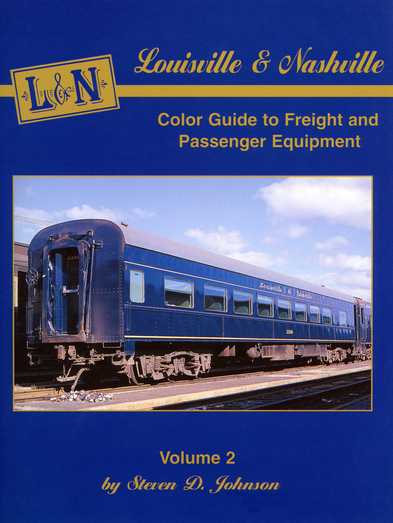 Louisville & Nashville Color Guide to Freight and Passenger Equipment Volume 2