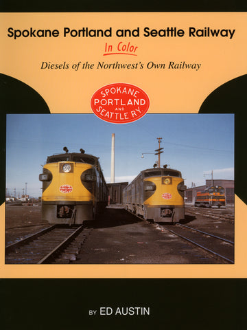Spokane Portland and Seattle Railway In Color: Diesels of the Northwest's Own Railway (Digital Reprint)