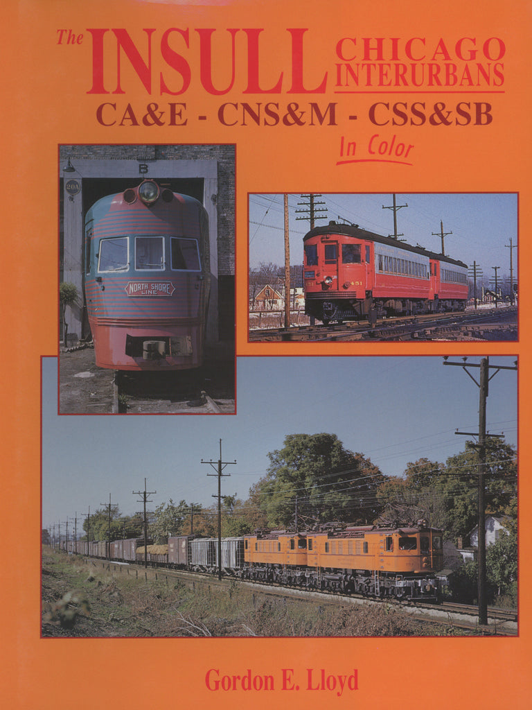 The INSULL Chicago Interurbans CA&E - CNS&M - CSS&SB In Color