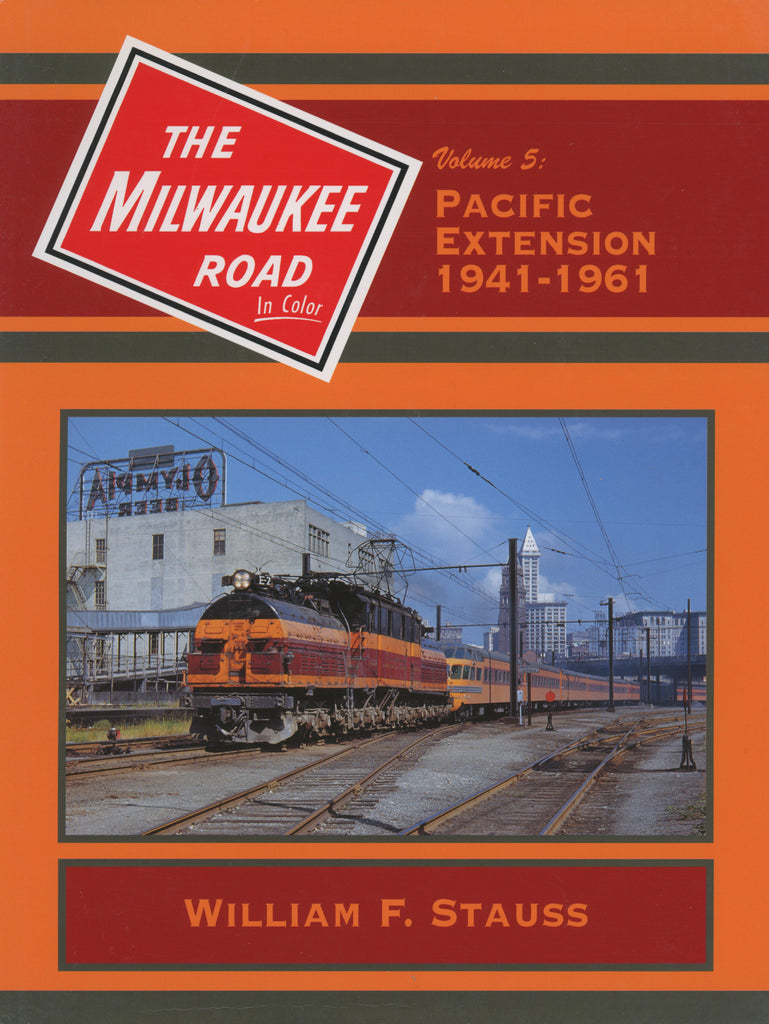 Milwaukee Road In Color Volume 5: Pacific Extension 1941-1961