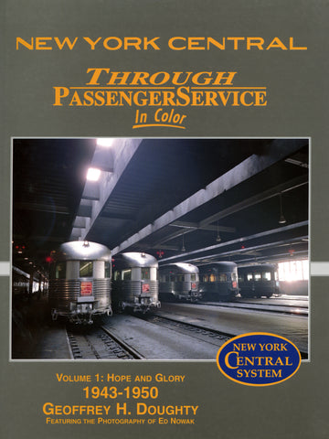 New York Central Through Passenger Service Volume 1: Hope and Glory 1943-1950 (Digital Reprint)