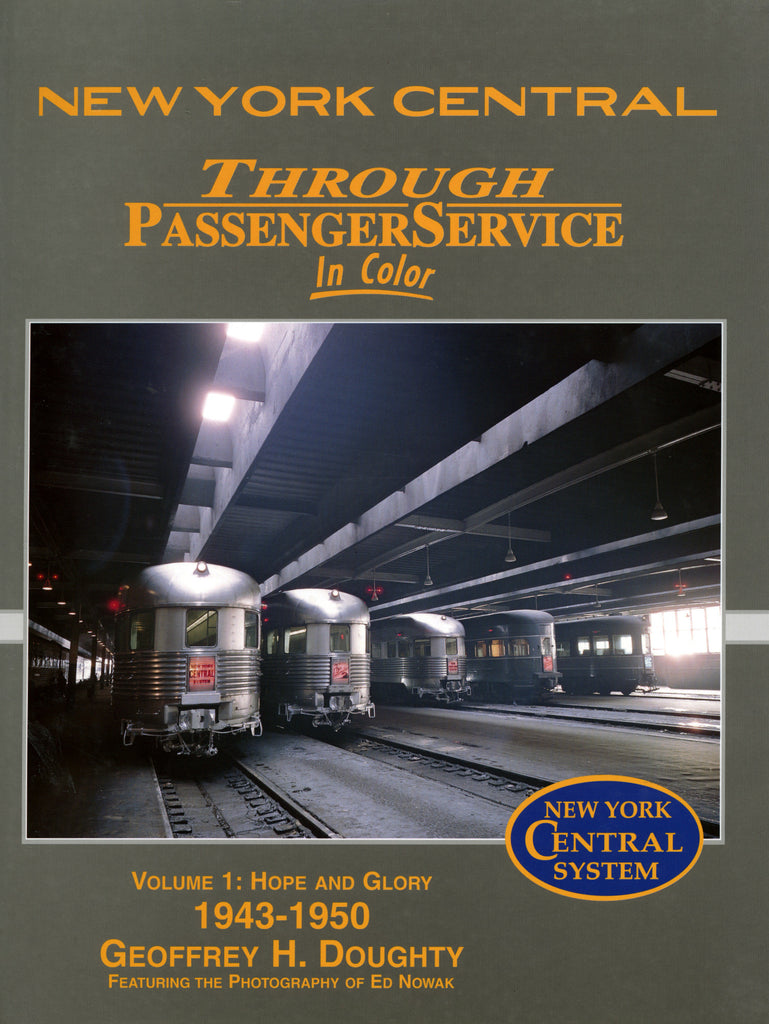 New York Central Through Passenger Service Volume 1: Hope and Glory 1943-1950