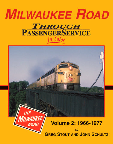 Milwaukee Road Through Passenger Service In Color Vol. 2: 1966-1977