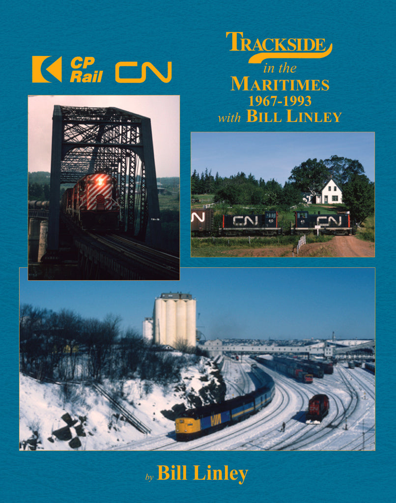 Trackside in the Maritimes 1967-1993 with Bill Linley (Trk #108)