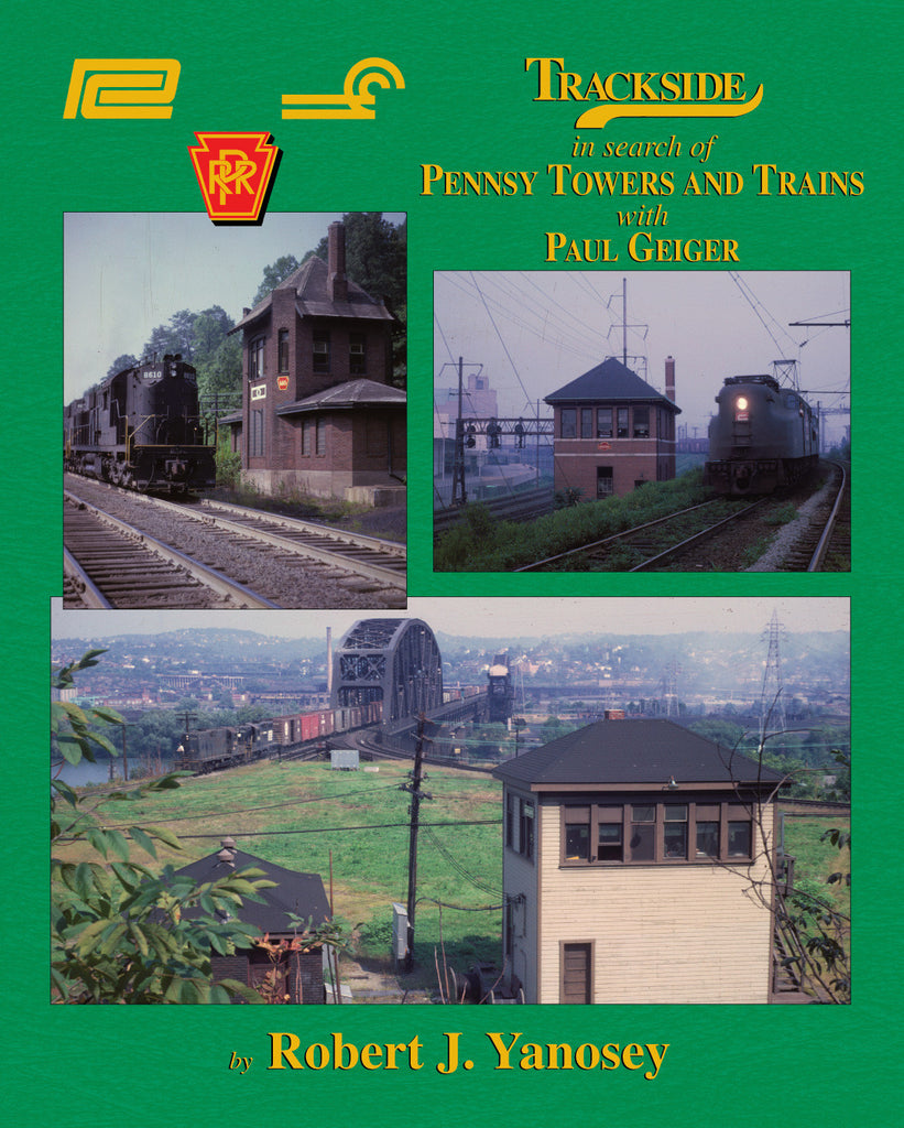 Trackside in search of Pennsy Towers and Trains with Paul Geiger (Trk #104)