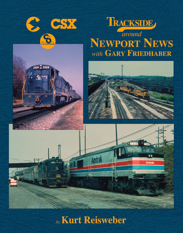 Trackside Around Newport News with Gary Friedhaber (Trk #109)