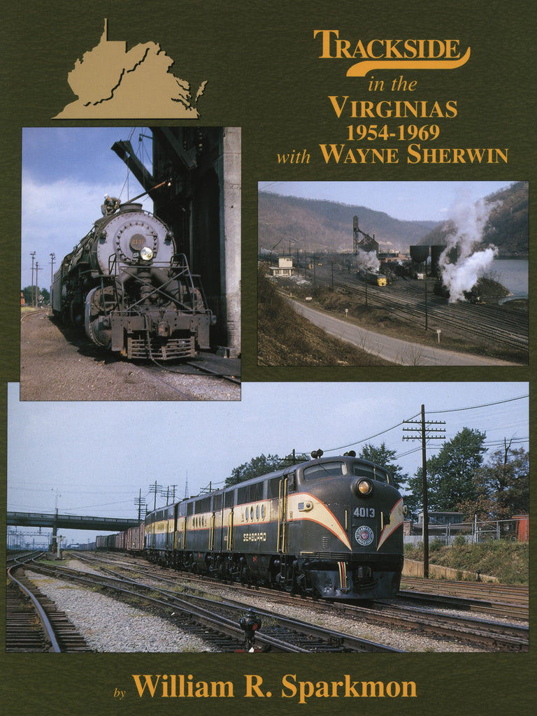 Trackside in the Virginias 1954-1969 with Wayne Sherwin (Trk #77)